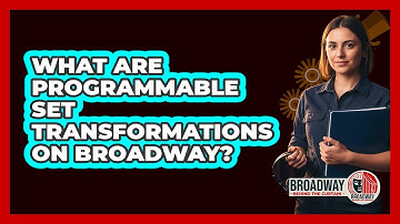 What Are Programmable Set Transformations On Broadway?