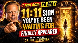 1 MIN AGO: 20 MAY — The 11:11 Sign You’ve Been Waiting For Finally Appeared | Inspired by Dr. Joe