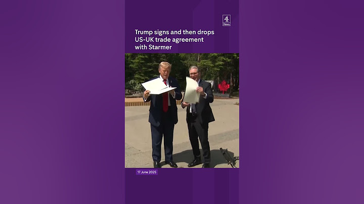 Trump signs and then drops US-UK trade agreement with Starmer
