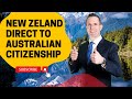 New zealand direct to australia citizenship