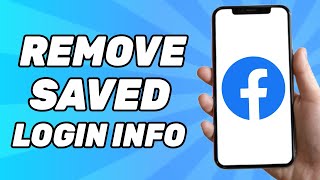How to Remove Saved Login Info on Facebook (Full Guide)