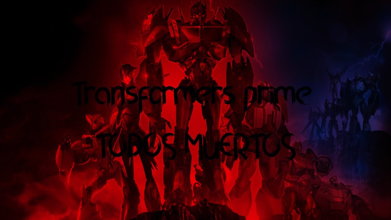 Creepypasta#10 TRANSFORMERS PRIME  - TODOS MUERTOS (TEMPORADA 2)