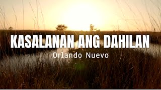 KASALANAN ANG DAHILAN (Lyrics) | Orlando Nuevo