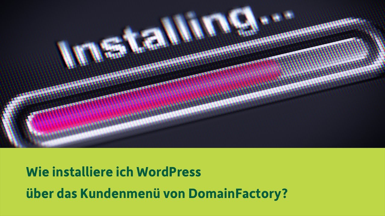 Wie installiere ich WordPress über das Kundenmenü von DomainFactory