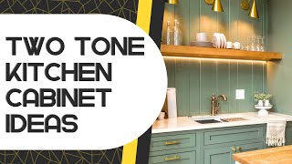 Two Tone Kitchen Cabinet Ideas | Two tone kitchen