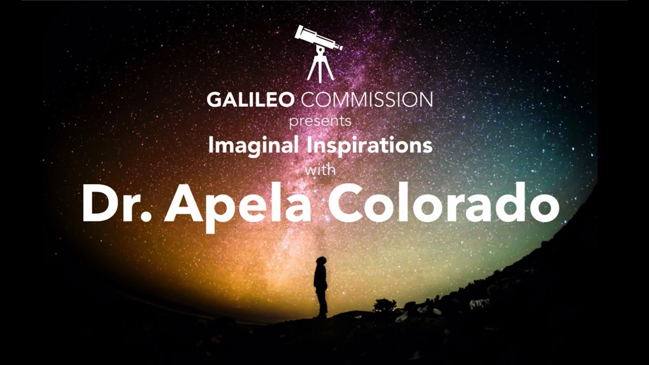 Galileo Commission presents Imaginal Inspirations with Dr. Apela ...