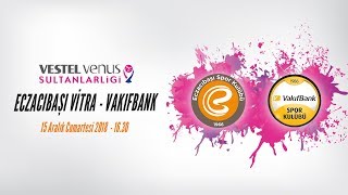 2018-2019 VVSL 9.Hafta Eczacıbaşı VİTRA - VakıfBank