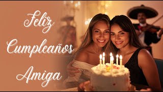 Feliz Cumpleanos Amiga Mariachi Hermoso para Dedicar