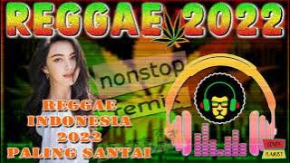 Lagu Reggae Indonesia Musik Slow Bass Terbaru 2022 | SLOW ROCK REGGAE FULL ALBUM TERBAIK