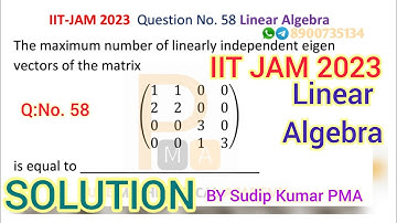 IIT JAM 2023 Linear Algebra | Solution Q.No 58 | Mathematics | Dim of Eigen Sp | by Sudip Kumar