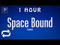 1 HOUR рџ ђ Eminem Space Bound Lyrics R R 1 HOUR рџ ђ Eminem Space Bound Lyrics R R
