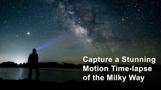 Capture a Motion Time-Lapse of the Milky Way screenshot 3