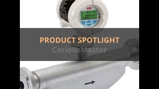CoriolisMaster ABB Product Spotlight By CRT Services