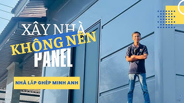 Đừng Làm Nhà Lắp Ghép Bằng Tấm Panel? Nếu Chưa Biết 5 Điều Sau  #nhalapghep