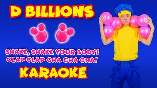 Shake, Shake Your Body! Clap, Clap, Cha Cha Cha! (Karaoke) | D Billions Kids Songs