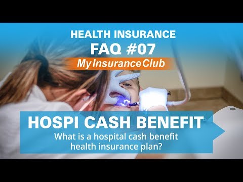 What is a hospital cash benefit health insurance plan? | FAQ #07