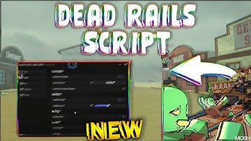 *NEW* Dead Rails Script (PASTEBIN 2025) (GET ALL ITEMS, AUTO FINISH, AUTO DRIVE, AIMBOT, GODMODE)