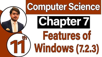 11th Class Computer Science Chapter 7 - Features of Windows (7.2.3) - ICS Computer Part 1 Chapter 7