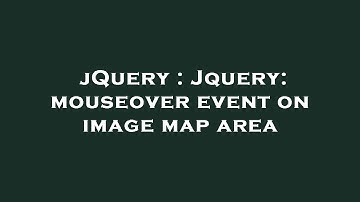 jQuery : Jquery: mouseover event on image map area
