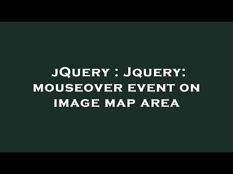 jQuery : Jquery: mouseover event on image map area