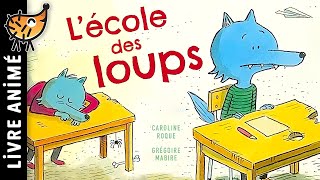 L'École Des Loups  Histoire pour enfant | Petit loup en classe | Conte pour les petit pour dormir