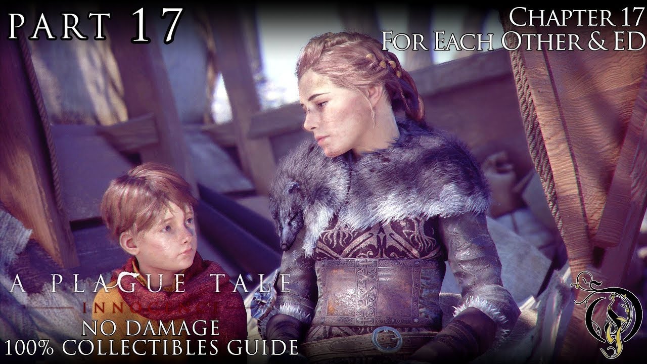 A Plague Tale: Innocence - #17 Chapter 17・互いのために/For Each Other & ED（100% COLLECTIBLES GUIDE）