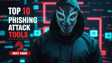 Top 10 Phishing Attack Tools in 2025: Protect Yourself from AI-Powered Scams