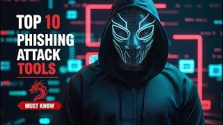Full Top 10 Phishing Attack Tools in 2025: Protect Yourself from AI-Powered Scams News