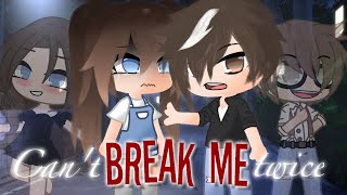 Can&#39;t break me twice || Gacha Life Mini Movie || GLMM