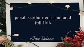 Pecah seribu versi sholawat,full lirik.