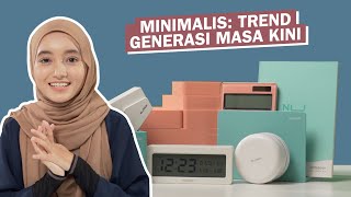 Minimalis: Trend Generasi Masa Kini