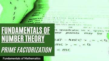Fundamentals of Number Theory - Prime Factorization