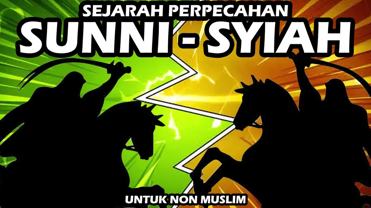 SEJARAH PERPECAHAN ISLAM SUNNI DAN SYIAH | UNTUK NON MUSLIM