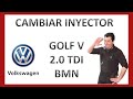 Cambiar Inyector Golf V 2 0 TDi BMN