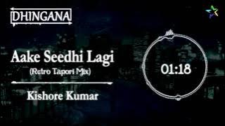 Aake Seedhi Lagi (Retro Tapori Mix) ~ Kishore Kumar