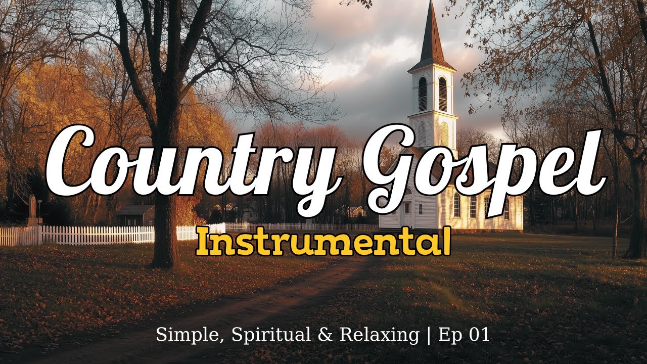 Country Gospel Instrumental – Simple, Spiritual & Relaxing Music for Peaceful Evenings | Ep.1