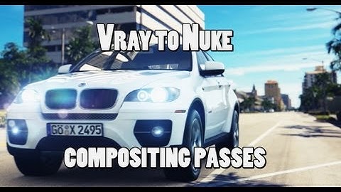 Maya Vray NUKE Render Passes  - PART2