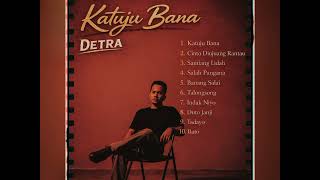 Download Lagu Detra - Full Album Minang Terbaru || Detra - Album Katuju bana MP3