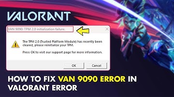 Hoe VAN 9090-fout in Valorant 2025 te verhelpen | VAN 9090 TPM 2.0-initialisatiefoutprobleem opge...
