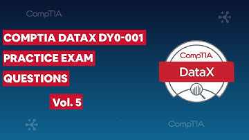 CompTIA DataX DY0-001 (V1) Practice Exam Questions vol. 5