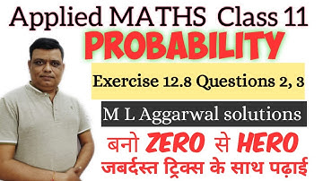 Probability | Class 11 Applied Maths | exercise 12.8 questions 2, 3 solutions  (ML Aggarwal)