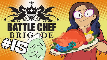 Battle Chef Brigade! - #15 - Thief in the Night (THRASH)