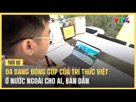 Diverse Contributions of Overseas Vietnamese Intellectuals to AI and Semiconductors | VTV4
