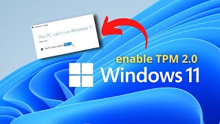 How to enable TPM 2.0 Windows 11 installation Requirement