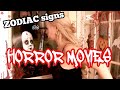 ZODIAC Signs as Horror Movies