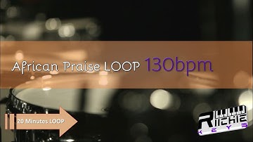 **RE-UPLOADED** African Praise LOOP - 130 BPM || Practice Tool || LIVE use