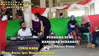 PURNAMA DEWI, MANGGUNG, HARUSKAH BERAKHIR. BERSAMA CERIA NADA. MC. MAS BRO