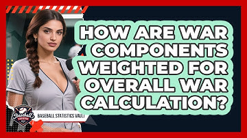 How Are WAR Components Weighted For Overall WAR Calculation? - Baseball Statistics Vault