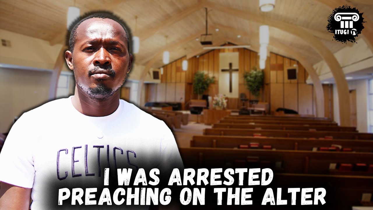 I was arrested preaching on the alter