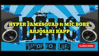 HYPER JAMZSQUAD ft MIC BOBZ  - ARJOSARI RAPP